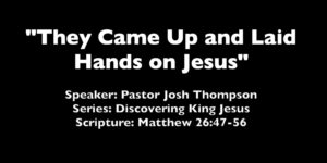 “They Came Up and Laid Hands on Jesus”