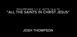 “All the Saints in Christ Jesus Who Are at Philippi”