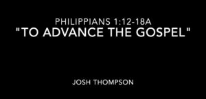 “To Advance the Gospel”